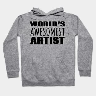 World's Awesomest Artist Hoodie